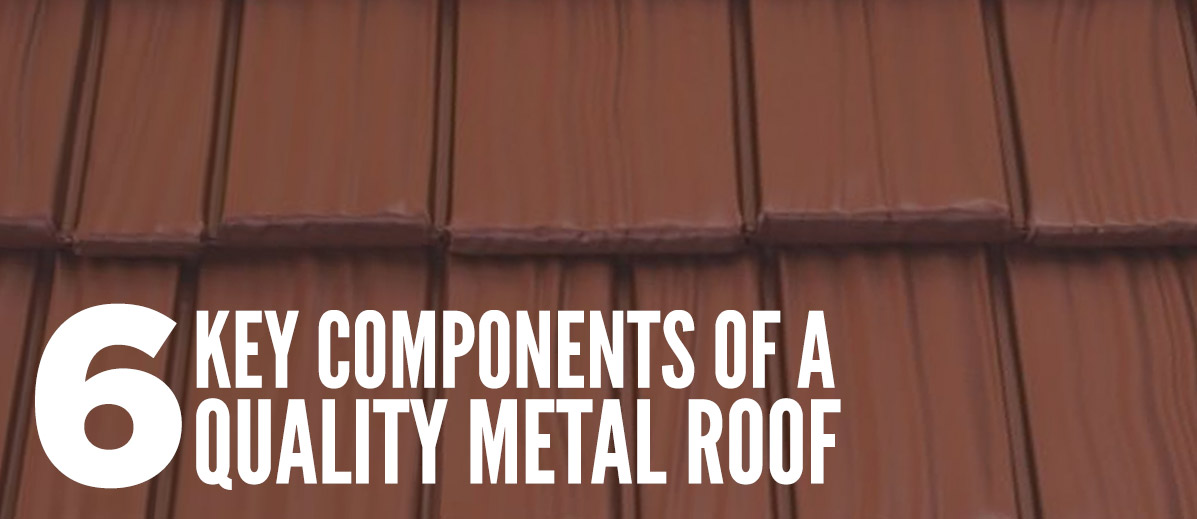Top 6 Components Quality Metal Roof McCarthy Metal Roofing